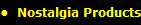 �  Nostalgia Products
